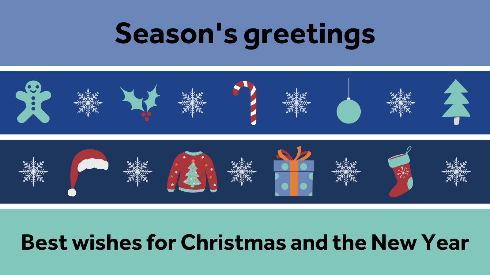 Season's greetings. Best wishes for Christmas and the New Year.